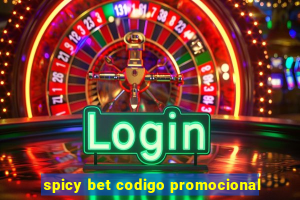 spicy bet codigo promocional